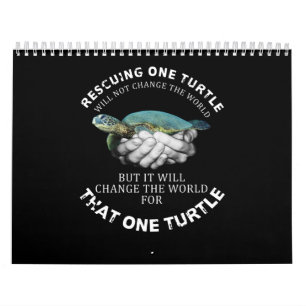 Die Rettung einer Schildkröte wird die Welt nicht  Kalender