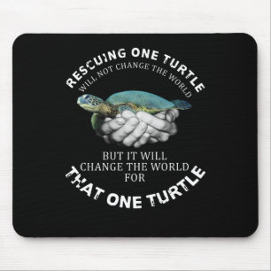 Die Rettung einer Schildkröte wird die Welt nicht Mousepad