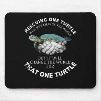 Die Rettung einer Schildkröte wird die Welt nicht Mousepad