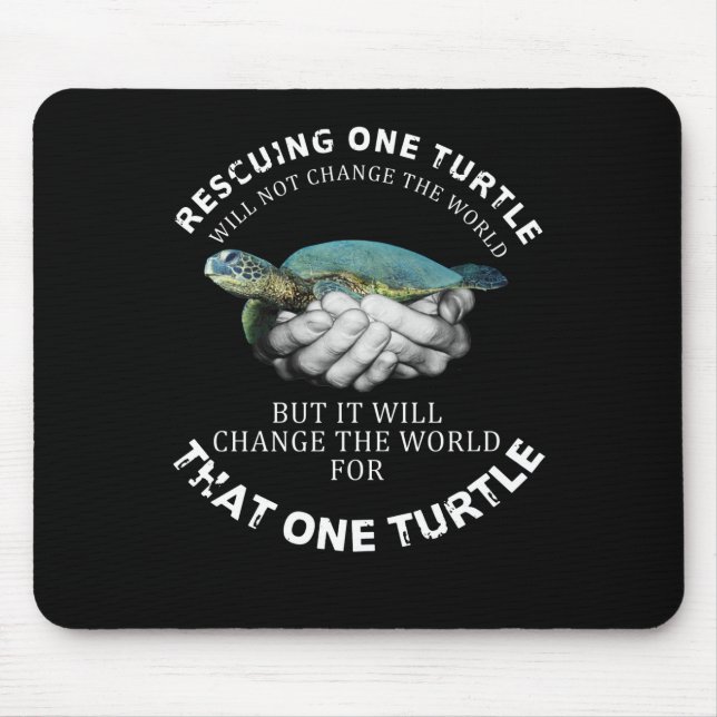 Die Rettung einer Schildkröte wird die Welt nicht  Mousepad (Vorne)