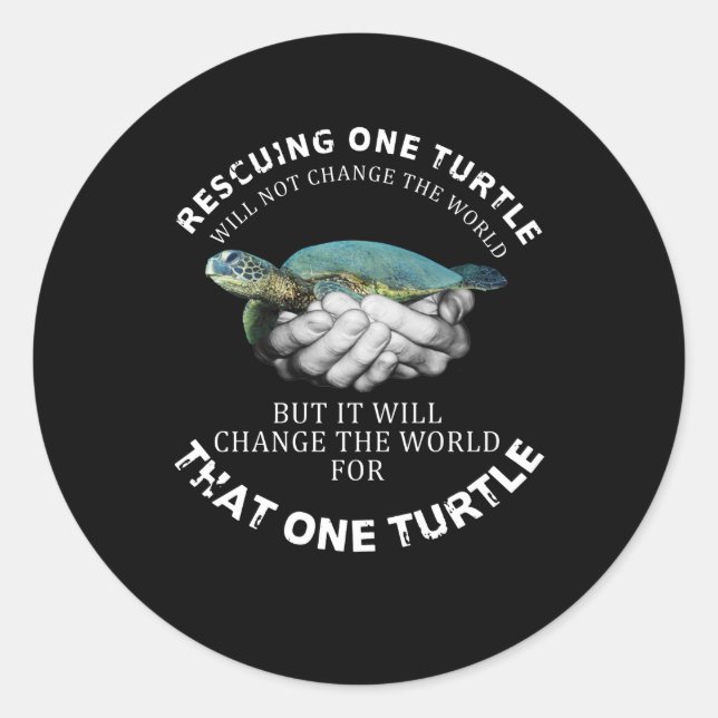 Die Rettung einer Schildkröte wird die Welt nicht  Runder Aufkleber (Vorderseite)