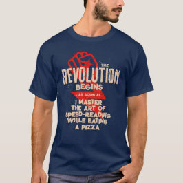 Die Revolution beginnt, wenn ich Pizza Funny esse T-Shirt
