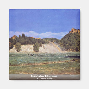 Die Rheinfall bei Schaffhausen durch Thoma Hans Magnet