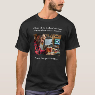 Die richtige Reparatur braucht Zeit für den T - Sh T-Shirt