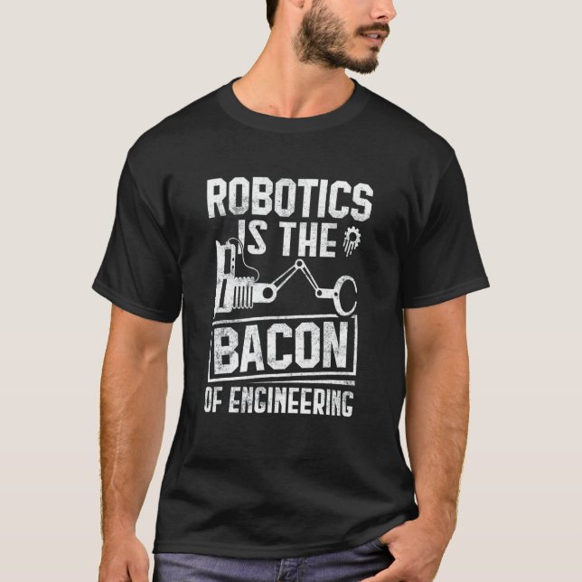 Die Robotik ist das Fundament des Engineering-Robo T-Shirt (Vorderseite)