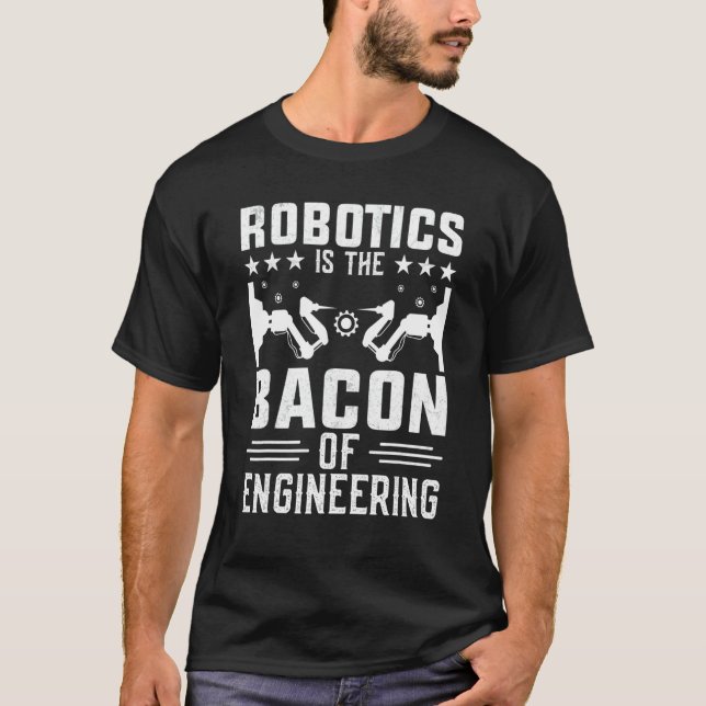 Die Robotik ist das Fundament des Engineering-Robo T-Shirt (Vorderseite)