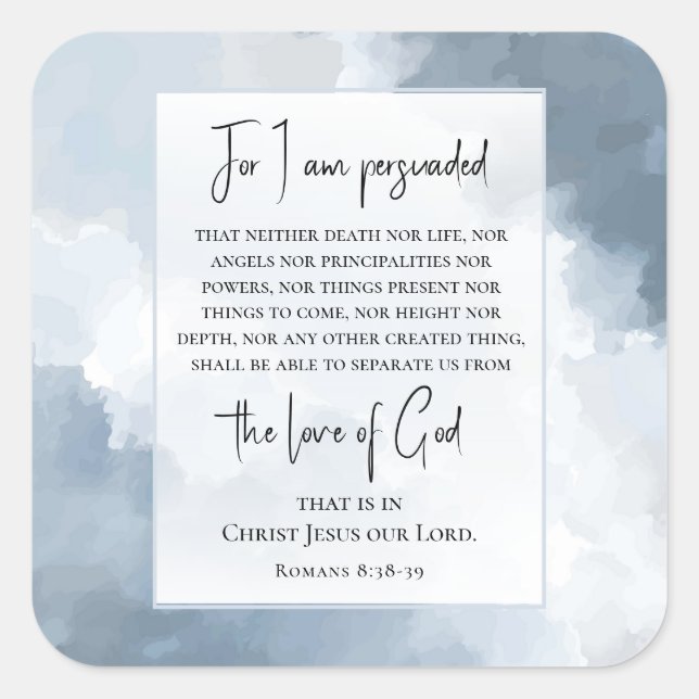 Die Römer 8:38-39 Liebe des Christlichen Bibelvers Quadratischer Aufkleber (Vorderseite)