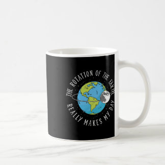 Die Rotation der Erde macht meinen naturwissenscha Kaffeetasse