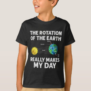 Die Rotation der Erde macht meinen naturwissenscha T-Shirt