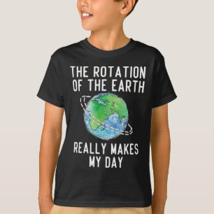 Die Rotation der Erde macht meinen naturwissenscha T-Shirt