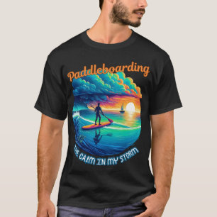 Die Ruhe in meinem Sturm - Paddleboarding T-Shirt