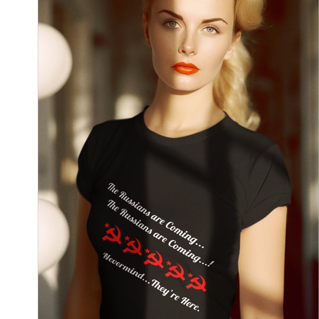 "Die Russen kommen... Nie. T-Shirt (Von Creator hochgeladen)