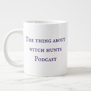Die Sache mit der Hexenjagd Podcast-Tasse Jumbo-Tasse