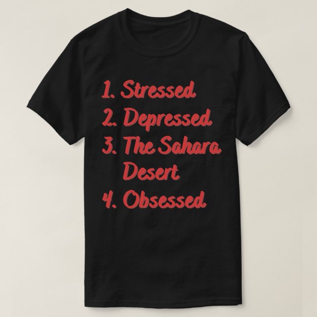 Die Sahara-Wüste leidet unter Stress T-Shirt (Design vorne)