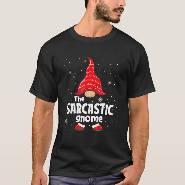 Die Sarcastic Gnome Matching Family Group Christma T-Shirt (Vorderseite)
