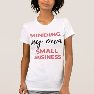Die Schaffung eines eigenen kleinen Unternehmens 2 T-Shirt