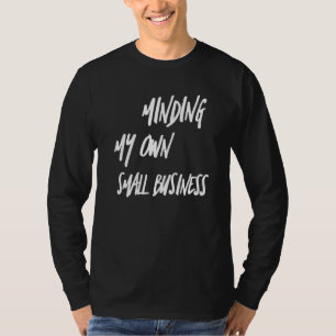 Die Schaffung eines eigenen kleinen Unternehmens 2 T-Shirt