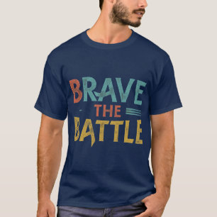Die Schlacht mutig T-Shirt