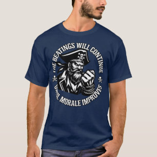 Die Schläge werden so lange weitergehen, bis die M T-Shirt