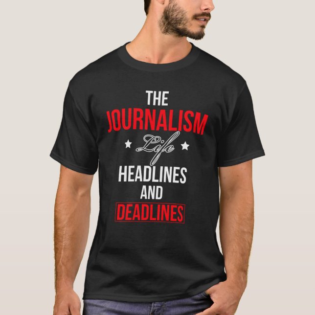 Die Schlagzeilen und Fristen des Journalismus T-Shirt (Vorderseite)