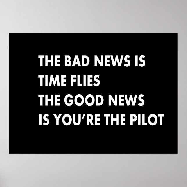 Die schlechte Nachricht ist Zeit fliegt die gute N Poster (Vorne)