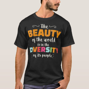 Die Schönheit des Diversity der Welt T-Shirt