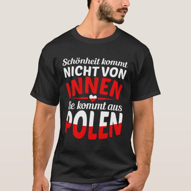 Die Schönheit kommt nicht von innen, sondern von P T-Shirt (Vorderseite)