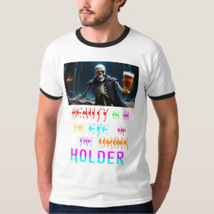 Die Schönheit liegt im Auge des Getränkehändlers T-Shirt