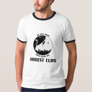 Die schönste Aussicht nach der schwierigsten Bergw T-Shirt