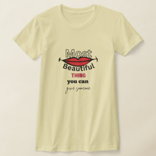 "Die schönste Sache, die man jemandem geben kann" T-Shirt