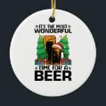 Die schönste Zeit für einen Bierurlaub Keramik Ornament<br><div class="desc">witzig, xmas, ferien, santa, winter, fröhliche Weihnachten, schnee, film, albday, Spaß</div>