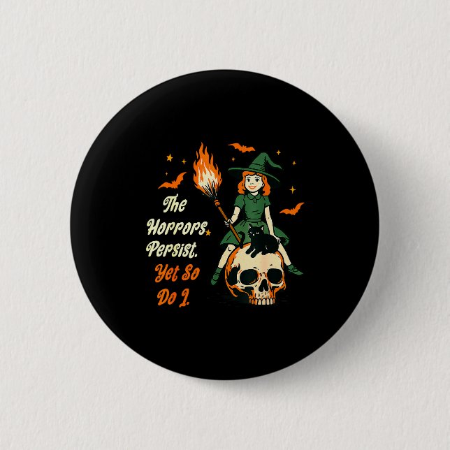 Die Schrecken bestehen weiter, aber ich auch Hexen Button (Vorderseite)