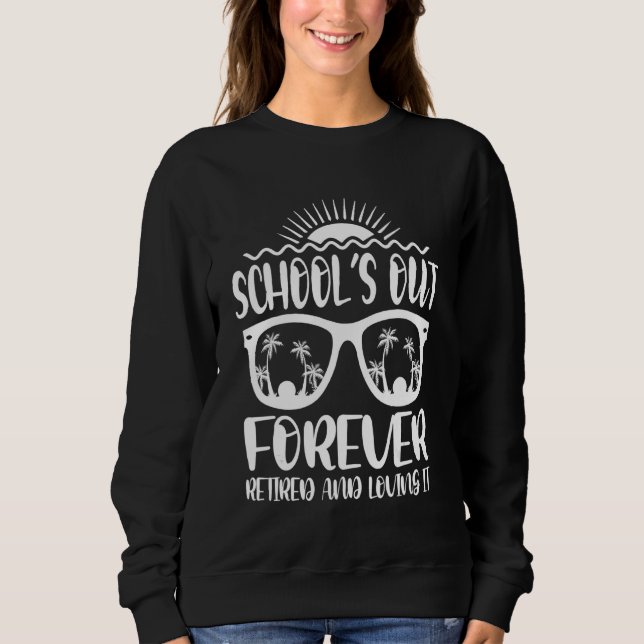 Die Schule ist für immer für müde Lehrer da Sweatshirt (Vorderseite)