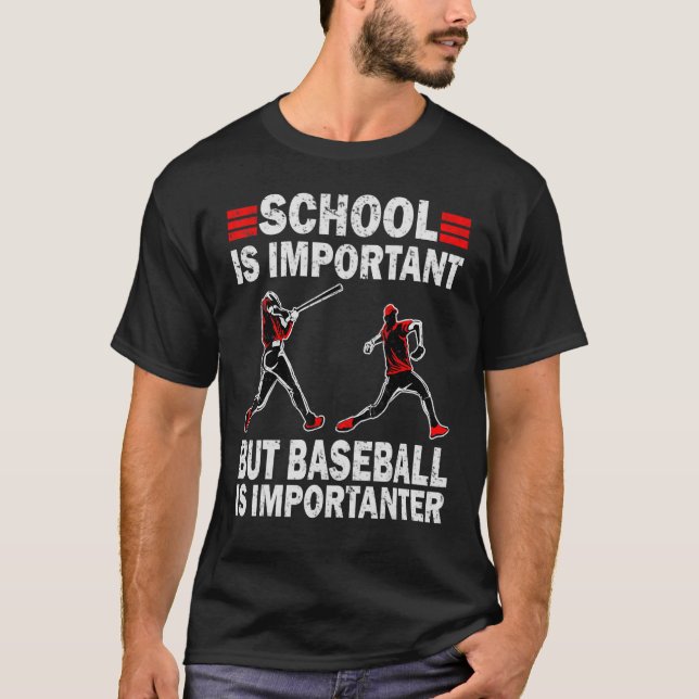 Die Schule ist wichtig, aber Baseball ist wichtig T-Shirt (Vorderseite)