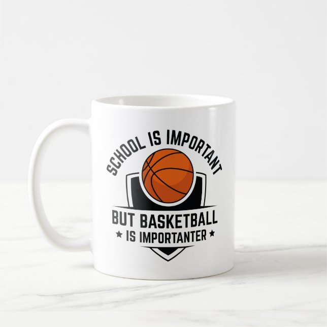 Die Schule ist wichtig, aber Basketball ist wichti Kaffeetasse (Links)