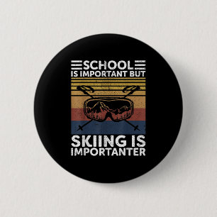Die Schule ist wichtig, aber das Skifahren ist wic Button