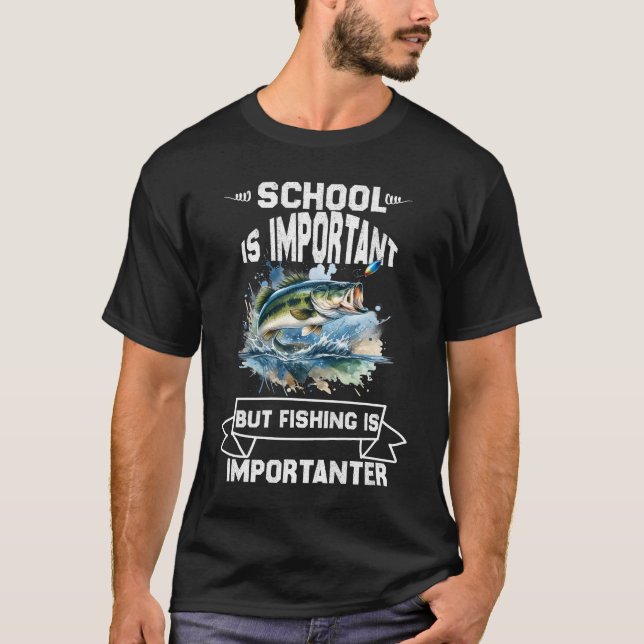 Die Schule ist wichtig, aber der Fischfang ist wic T-Shirt (Vorderseite)