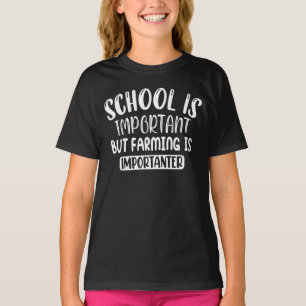 Die Schule ist wichtig, aber die Landwirtschaft is T-Shirt
