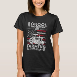 Die Schule ist wichtig, aber die Landwirtschaft is T-Shirt
