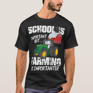 Die Schule ist wichtig, aber die Landwirtschaft is T-Shirt