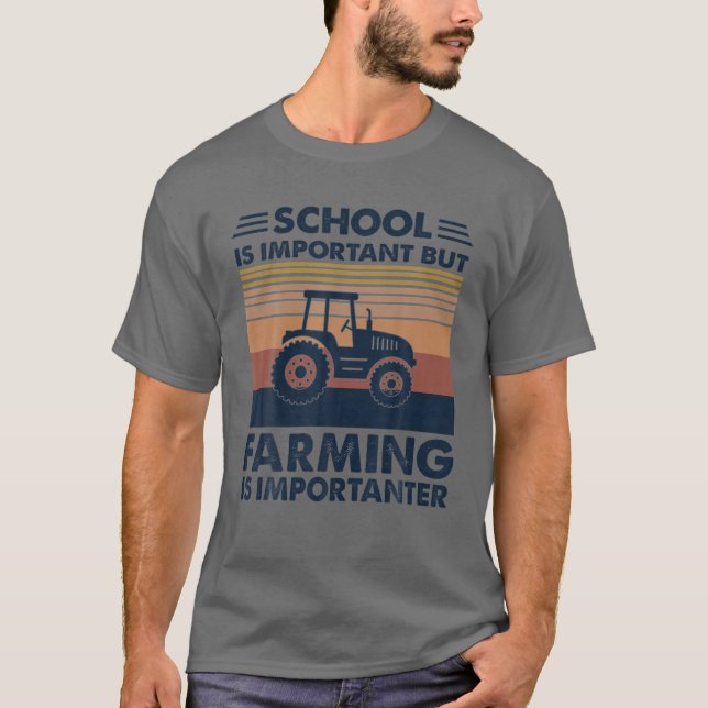 Die Schule ist wichtig, aber die Landwirtschaft is T-Shirt (Vorderseite)
