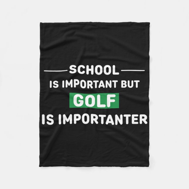Die Schule ist wichtig, aber Golf ist wichtig Fleecedecke (Vorderseite)