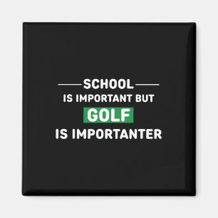 Die Schule ist wichtig, aber Golf ist wichtig Magnet