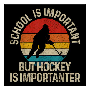 Die Schule ist wichtig, aber Hockey ist wichtig fü Poster