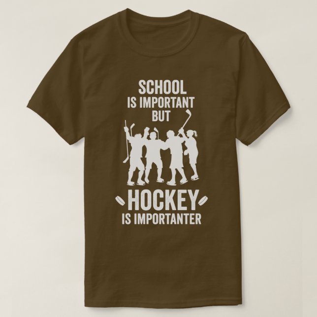 Die Schule ist wichtig, aber Hockey ist wichtig fü T-Shirt (Design vorne)