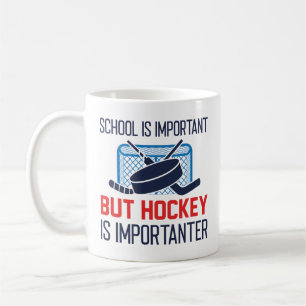 Die Schule ist wichtig, aber Hockey ist wichtig Kaffeetasse