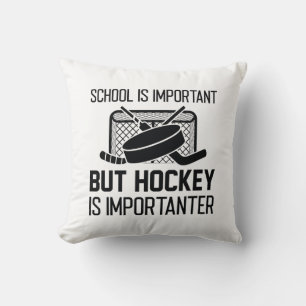 Die Schule ist wichtig, aber Hockey ist wichtig Kissen
