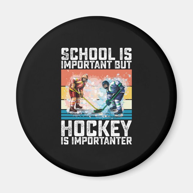 Die Schule ist wichtig, aber Hockey ist wichtig Magnet (Vorne)