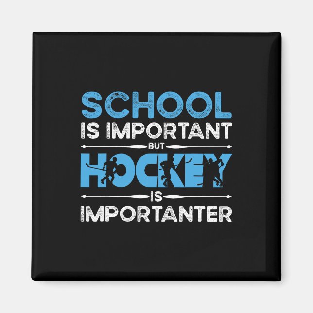 Die Schule ist wichtig, aber Hockey ist wichtiger  Magnet (Vorne)