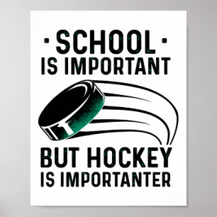 Die Schule ist wichtig, aber Hockey ist wichtiger Poster